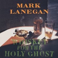 Lanegan Mark - Whiskey For The Holy Ghost (2 Lp Vi i gruppen VINYL hos Bengans Skivbutik AB (2071907)