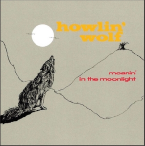 Howlin' Wolf - Moanin' In The Moonlight i gruppen CD hos Bengans Skivbutik AB (2074008)