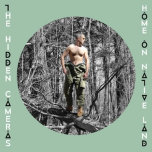 Hidden Cameras - Home On Native Land i gruppen CD hos Bengans Skivbutik AB (2086249)