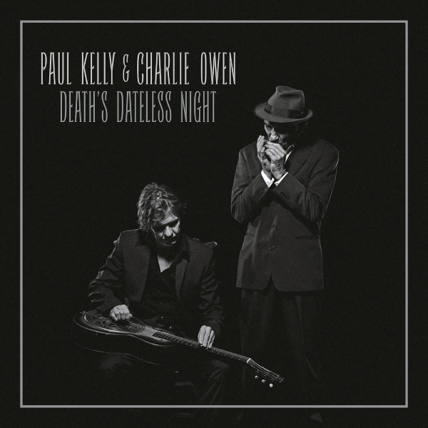 Owen Charlie & Paul Kelly - Death's Dateless Night i gruppen VINYL / Toppselgere hos Bengans Skivbutik AB (2097998)