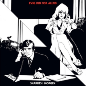 Evig Din For Alltid - Snakkes I Morgen i gruppen CD hos Bengans Skivbutik AB (2098522)