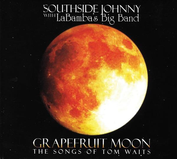 Southside Johnny - Grapefruit Moon: The Songs Of Tom Waits i gruppen CD / Toppselgere hos Bengans Skivbutik AB (2101995)