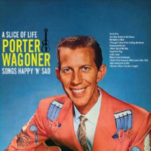 Wagoner Porter - A Slice Of LifeSongs Happy'n'sad i gruppen CD hos Bengans Skivbutik AB (2108394)