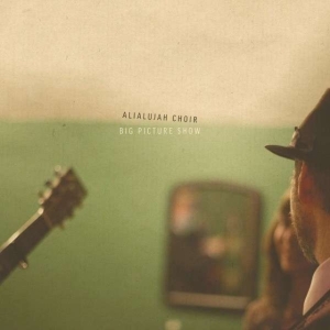 Alialujah Choir - Big Picture Show i gruppen VINYL hos Bengans Skivbutik AB (2116216)