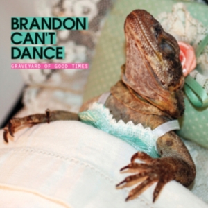 Brandon Can't Dance - Graveyard Of Good Time i gruppen CD hos Bengans Skivbutik AB (2169023)