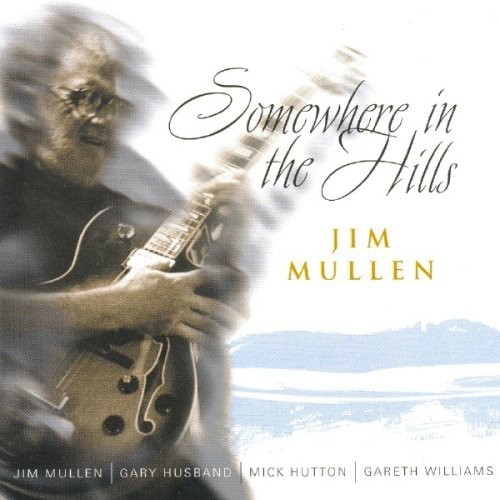 Mullen Jim - Somewhere In The Hills i gruppen CD / Toppselgere hos Bengans Skivbutik AB (2236419)