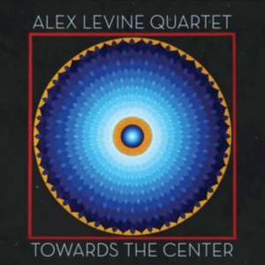Levine Alex (Quartet) - Toward The Center i gruppen CD hos Bengans Skivbutik AB (2236550)
