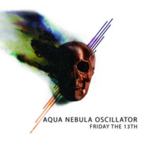 Aqua Nebula Oscillator - Friday The 13Th i gruppen CD hos Bengans Skivbutik AB (2249689)