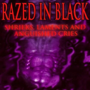 Razed In Black - Shrieks, Laments & Anguished Cries i gruppen CD hos Bengans Skivbutik AB (2249971)