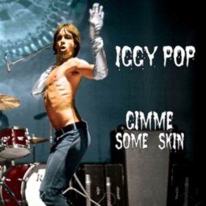 Iggy Pop - Gimme Some Skin - The 7Ö Collection i gruppen CD hos Bengans Skivbutik AB (2250211)
