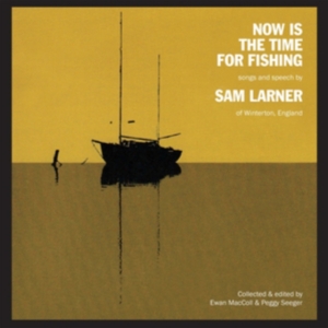 Larner Sam - Now Is The Time For Fishing i gruppen CD hos Bengans Skivbutik AB (2251292)