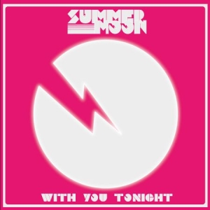 Summer Moon - With You Tonight i gruppen VINYL / Pop hos Bengans Skivbutik AB (2253770)