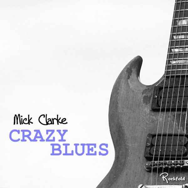 Clarke Mick - Crazy Blues i gruppen CD / Toppselgere hos Bengans Skivbutik AB (2255915)
