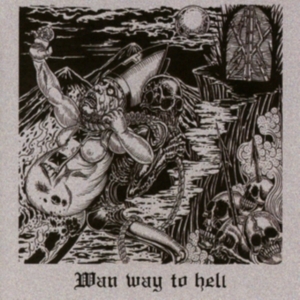 Wan - Wan Way To Hell i gruppen CD hos Bengans Skivbutik AB (2257753)
