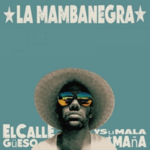 La Mambanegra - El Callegueso Y Su Mala Mana i gruppen CD hos Bengans Skivbutik AB (2258590)