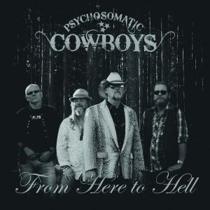 Psychosomatic Cowboys - From Here To Hell - 2 Lp i gruppen VINYL hos Bengans Skivbutik AB (2259972)