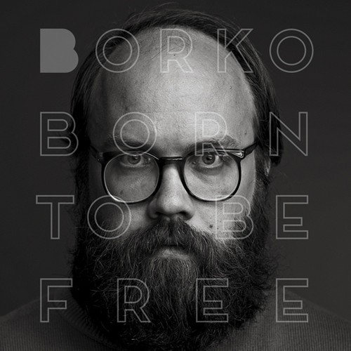 Borko - Born To Be Free i gruppen CD / Pop hos Bengans Skivbutik AB (2263023)