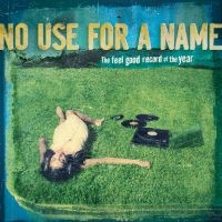 No Use For A Name - The Feel Good Record Of The Year (V i gruppen VINYL hos Bengans Skivbutik AB (2279079)