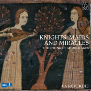 La Reverdie - Knights, Maids & Miracles - The Spr i gruppen CD hos Bengans Skivbutik AB (2279160)