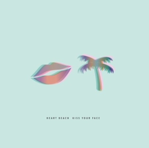 HEART BEACH - KISS YOUR FACE i gruppen CD hos Bengans Skivbutik AB (2281025)