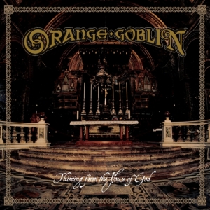 Orange Goblin - Thieving The House Of God (Re-Relea i gruppen Minishops / Orange Goblin hos Bengans Skivbutik AB (2284424)