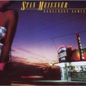 Meissner Stan - Dangerous Games i gruppen CD hos Bengans Skivbutik AB (2284790)