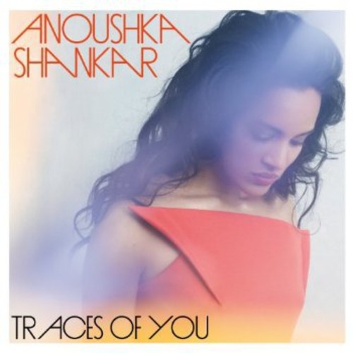 Shankar Anoushka - Traces Of You i gruppen VI TIPSER / Way Out West 2026 hos Bengans Skivbutik AB (2286546)
