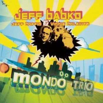 Babko Jeff Jeff Coffin And Vinnie - Mondo Trio i gruppen CD / Toppselgere hos Bengans Skivbutik AB (2287732)