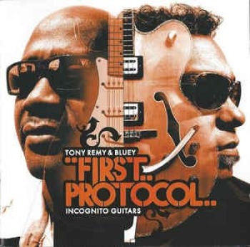 Remy Tony And Bluey - First Protocol- Incognito Guitars i gruppen CD / Jazz/Blues hos Bengans Skivbutik AB (2287928)