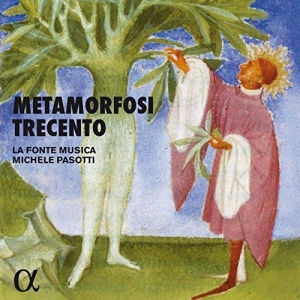La Fonte Musica Michele Pasotti - Metamorfosi Trecento i gruppen CD hos Bengans Skivbutik AB (2288257)