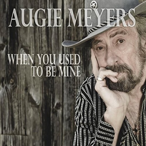 Augie Meyers - When You Used To Be Mine i gruppen CD / Toppselgere hos Bengans Skivbutik AB (2300766)