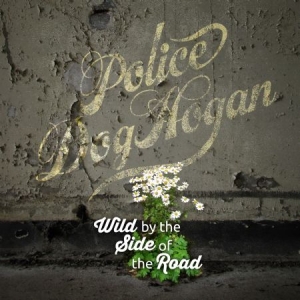 Police Dog Hogan - Wild By The Side Of The Road i gruppen VINYL hos Bengans Skivbutik AB (2300801)