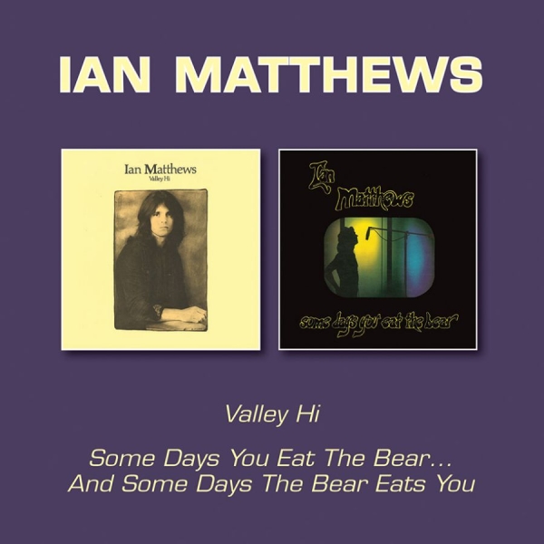 Matthews Ian - Valley Hi/Some Days You Eat The Bea i gruppen CD / Pop hos Bengans Skivbutik AB (2366364)