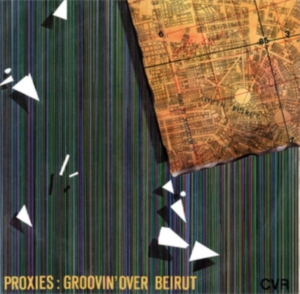Proxies - Groovin' Over Beirut i gruppen CD hos Bengans Skivbutik AB (2366432)