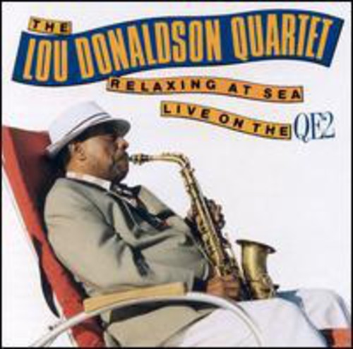 Lou Donaldson Quartet - Relaxin' At Sea: Live On The Qe2 i gruppen CD / Jazz/Blues hos Bengans Skivbutik AB (2370207)