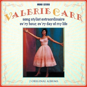 Valerie Carr - Song Stylist Extraordinaire/ Ev'ry Hour, Ev'ry Day Of My Life i gruppen CD hos Bengans Skivbutik AB (2377215)