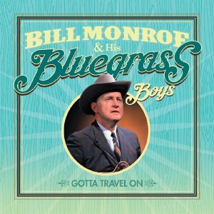 Bill & His Bluegrass Boys Monroe - Gotta Travel On i gruppen CD hos Bengans Skivbutik AB (2377221)