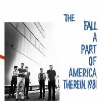 Fall The - A Part Of America Therein 1981 i gruppen VINYL hos Bengans Skivbutik AB (2377992)