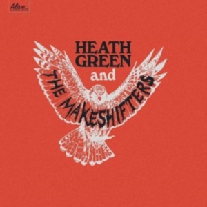 Green Heath & The Makeshifters - Heath Green And The Makeshifters i gruppen CD hos Bengans Skivbutik AB (2385553)