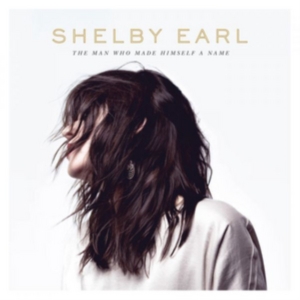 Earl Shelby - The Man Who Made Himself A Name i gruppen CD hos Bengans Skivbutik AB (2385634)