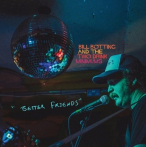 Botting Bill & The Two Drink Minimu - Better Friends i gruppen CD hos Bengans Skivbutik AB (2396982)