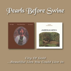Pearls Before Swine - City Of Gold/Beautiful Lies i gruppen CD / Pop-Rock hos Bengans Skivbutik AB (2399553)