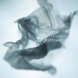 Slipstream - Maybe The Day Will Come/Like No Oth i gruppen VINYL hos Bengans Skivbutik AB (2400183)