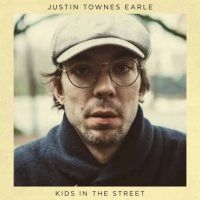 Earle Justin Townes - Kids In The Street i gruppen CD hos Bengans Skivbutik AB (2403787)