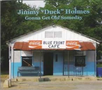 Holmes Jimmy Duck - Gonna Get Old Someday i gruppen CD / Jazz/Blues hos Bengans Skivbutik AB (2403851)