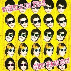 Wheels On Fire - Get Famous! i gruppen CD hos Bengans Skivbutik AB (2403855)
