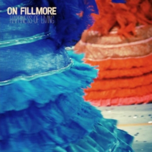 On Fillmore - Happiness Of Living i gruppen CD hos Bengans Skivbutik AB (2404634)