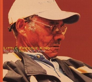 Little Freddie King - You Don't Know What I Know i gruppen CD hos Bengans Skivbutik AB (2404651)