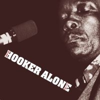 Hooker John Lee - Alone i gruppen CD / Jazz/Blues hos Bengans Skivbutik AB (2404669)