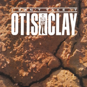 Clay Otis - I Can't Take It i gruppen VINYL hos Bengans Skivbutik AB (2404681)